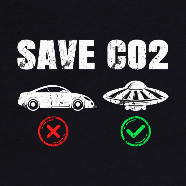 Save CO2 Emission Reduction UFO Climate Change by Foxxy Merch